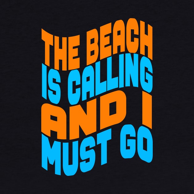 The beach is calling and I must go by Evergreen Tee